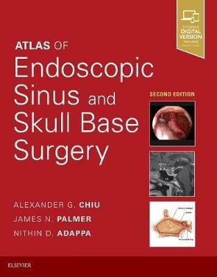 Atlas of Endoscopic Sinus and Skull Base Surgery - Alexander G. Chiu,James N. Palmer,Nithin D Adappa - cover