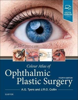 Colour Atlas of Ophthalmic Plastic Surgery - Anthony G. Tyers,J. R. O. Collin - cover