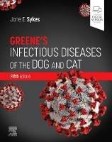 Greene's Infectious Diseases of the Dog and Cat - Jane E. Sykes - cover