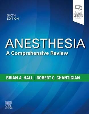 Anesthesia: A Comprehensive Review - Mayo Foundation for Medical Education,Brian A. Hall,Robert C. Chantigian - cover
