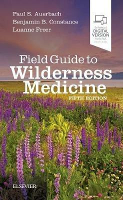 Field Guide to Wilderness Medicine - Paul S. Auerbach,Benjamin B. Constance,Luanne Freer - cover