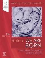 Before We Are Born: Essentials of Embryology and Birth Defects - Keith L. Moore,T. V. N. Persaud,Mark G. Torchia - cover