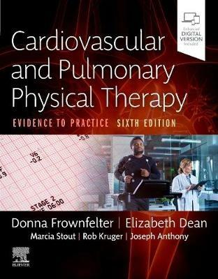 Cardiovascular and Pulmonary Physical Therapy: Evidence to Practice - Donna Frownfelter,Elizabeth Dean,Marcia Stout - cover