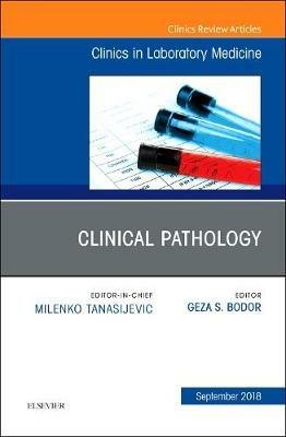 Clinical Pathology, An Issue of the Clinics in Laboratory Medicine - Geza S Bodor - cover
