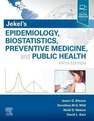 Jekel's Epidemiology, Biostatistics, Preventive Medicine, and Public Health - Joann G. Elmore,Dorothea Wild,Heidi D. Nelson - cover