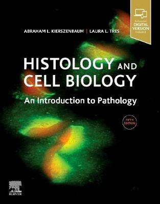 Histology and Cell Biology: An Introduction to Pathology - Abraham L Kierszenbaum,Laura Tres - cover