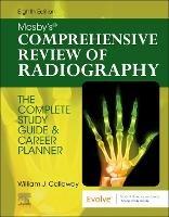 Mosby's Comprehensive Review of Radiography: The Complete Study Guide and Career Planner - William J. Callaway - cover