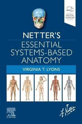 Netter's Essential Systems-Based Anatomy - Virginia T. Lyons - cover