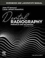 Workbook and Laboratory Manual for Dental Radiography: Principles and Techniques