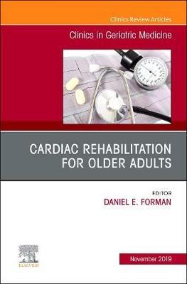 Cardiac Rehabilitation, An Issue of Clinics in Geriatric Medicine - cover