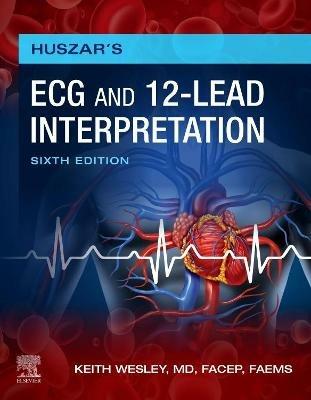 Huszar's ECG and 12-Lead Interpretation - Keith Wesley - cover