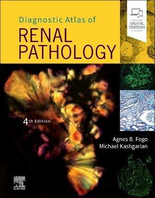 Diagnostic Atlas of Renal Pathology - Agnes B. Fogo,Michael Kashgarian - cover