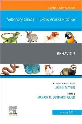 Behavior, An Issue of Veterinary Clinics of North America: Exotic Animal Practice - cover