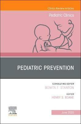 Pediatric Prevention, An Issue of Pediatric Clinics of North America - cover