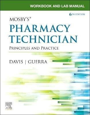 Workbook and Lab Manual for Mosby's Pharmacy Technician: Principles and Practice - Elsevier Inc,Karen Davis,Anthony Guerra - cover