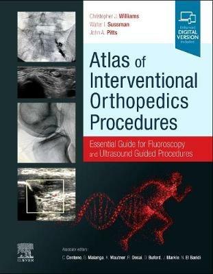 Atlas of Interventional Orthopedics Procedures: Essential Guide for Fluoroscopy and Ultrasound Guided Procedures - cover
