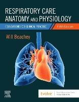 Respiratory Care Anatomy and Physiology: Foundations for Clinical Practice - Will Beachey - cover