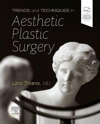 Trends and Techniques in Aesthetic Plastic Surgery - Lina Triana - cover