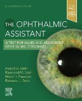The Ophthalmic Assistant: A Text for Allied and Associated Ophthalmic Personnel - Rebecca Stein,Harold A. Stein,Raymond M. Stein - cover
