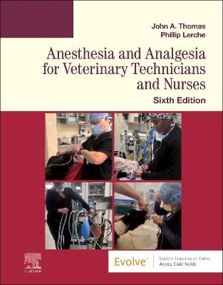 Anesthesia and Analgesia for Veterinary Technicians and Nurses - John Thomas,Phillip Lerche - cover
