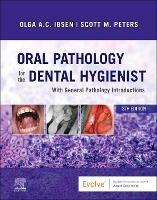 Oral Pathology for the Dental Hygienist - Olga A. C. Ibsen,Scott Peters - cover