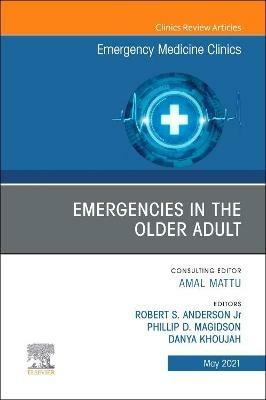 Emergencies in the Older Adult, An Issue of Emergency Medicine Clinics of North America - cover
