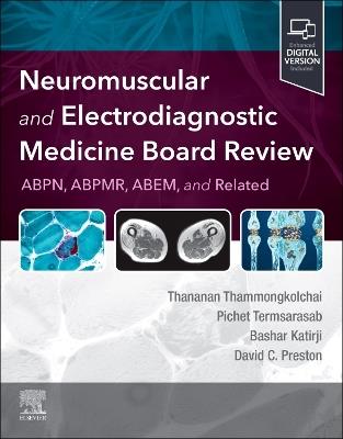 Neuromuscular and Electrodiagnostic Medicine Board Review - Thananan Thammongkolchai,Pichet Termsarasab,Bashar Katirji - cover