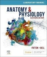 Anatomy & Physiology Laboratory Manual and E-Labs - Kevin T. Patton,Frank B. Bell - cover