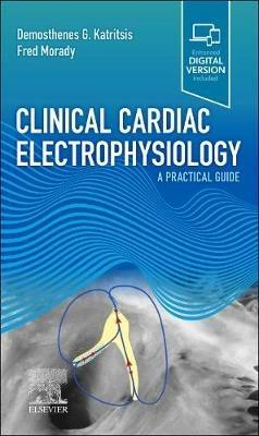 Clinical Cardiac Electrophysiology: A Practical Guide - Demosthenes G Katritsis,Fred Morady - cover