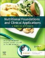 Nutritional Foundations and Clinical Applications: A Nursing Approach - Michele Grodner,Sylvia Escott-Stump,Suzanne Dorner - cover