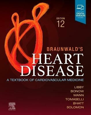 Braunwald's Heart Disease, Single Volume: A Textbook of Cardiovascular Medicine - Peter Libby - cover