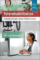 Telerehabilitation: Principles and Practice