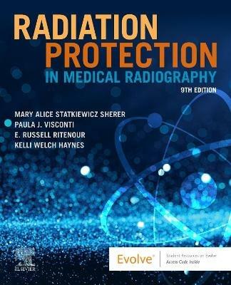 Radiation Protection in Medical Radiography - Mary Alice Statkiewicz Sherer,Paula J. Visconti,E. Russell Ritenour - cover