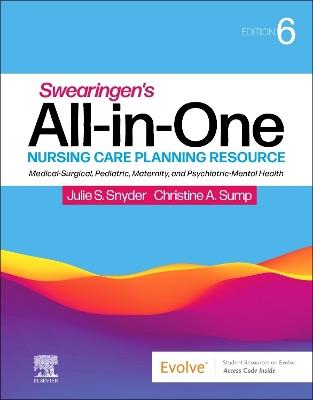 Swearingen's All-in-One Nursing Care Planning Resource: Medical-Surgical, Pediatric, Maternity, and Psychiatric-Mental Health - Julie S. Snyder,Christine Sump - cover