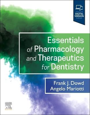 Essentials of Pharmacology and Therapeutics for Dentistry - Frank J. Dowd,Angelo Mariotti - cover