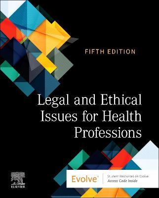 Legal and Ethical Issues for Health Professions - Elsevier Inc - cover