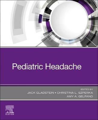 Pediatric Headache - Jack Gladstein,Christina L. Szperka,Amy A. Gelfand - cover