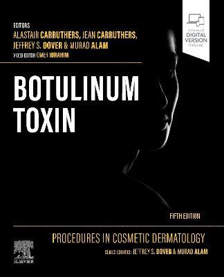 Procedures in Cosmetic Dermatology: Botulinum Toxin - Alastair Carruthers,Jean Carruthers,Jeffrey S. Dover - cover