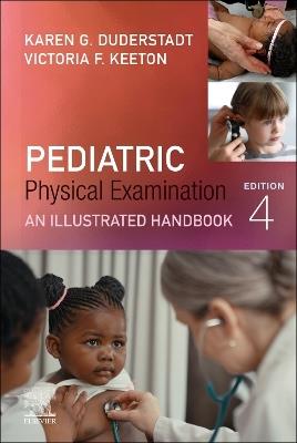 Pediatric Physical Examination: An Illustrated Handbook - Karen G. Duderstadt,Victoria F. Keeton - cover