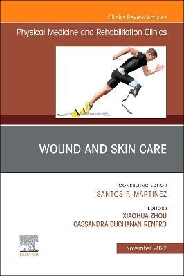 Wound and Skin Care, An Issue of Physical Medicine and Rehabilitation Clinics of North America - cover