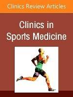 Patellofemoral Instability Decision Making and Techniques, An Issue of Clinics in Sports Medicine