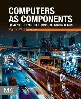 Computers as Components: Principles of Embedded Computing System Design - Marilyn Wolf - cover