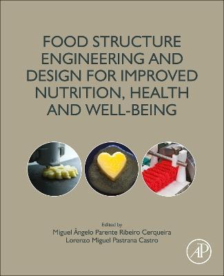 Food Structure Engineering and Design for Improved Nutrition, Health and Well-being - cover