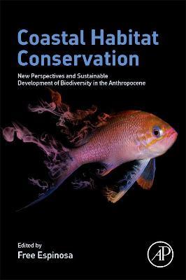 Coastal Habitat Conservation: New Perspectives and Sustainable Development of Biodiversity in the Anthropocene - cover
