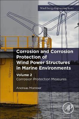 Corrosion and Corrosion Protection of Wind Power Structures in Marine Environments: Volume 2: Corrosion Protection Measures - Andreas Momber - cover