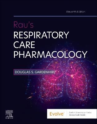 Rau's Respiratory Care Pharmacology - Douglas S. Gardenhire - cover