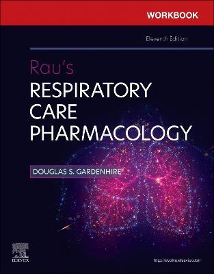 Workbook for Rau's Respiratory Care Pharmacology - Douglas S. Gardenhire,Sandra T Hinski - cover