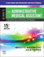 Study Guide and Procedure Checklist Manual for Kinn's The Administrative Medical Assistant: An Applied Learning Approach