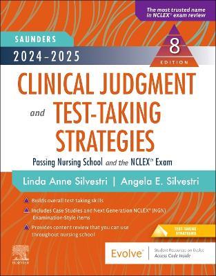 2024-2025 Saunders Clinical Judgment and Test-Taking Strategies: Passing Nursing School and the NCLEX® Exam - Linda Anne Silvestri,Angela Silvestri - cover