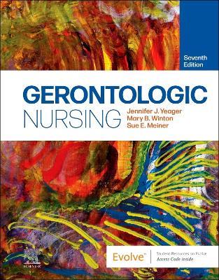 Gerontologic Nursing - Jennifer J. Yeager,Mary B. Winton,Sue E. Meiner - cover